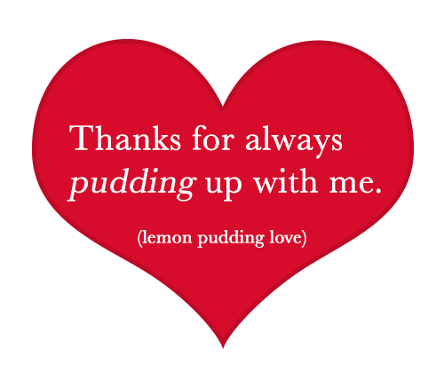 Thanks for "pudding" up with me